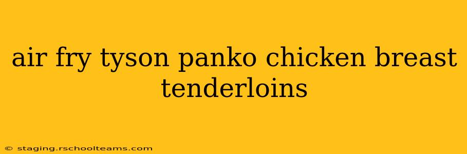 air fry tyson panko chicken breast tenderloins