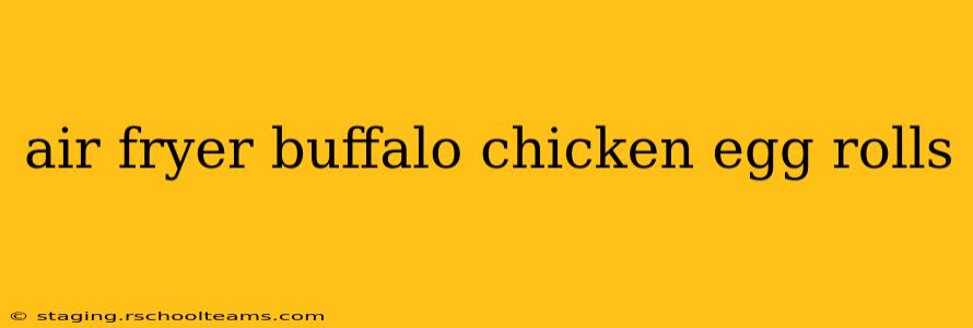air fryer buffalo chicken egg rolls
