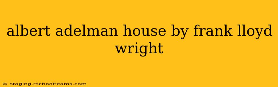 albert adelman house by frank lloyd wright