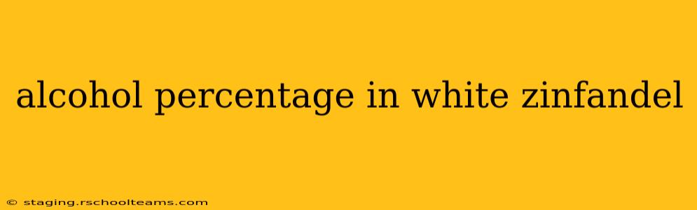 alcohol percentage in white zinfandel