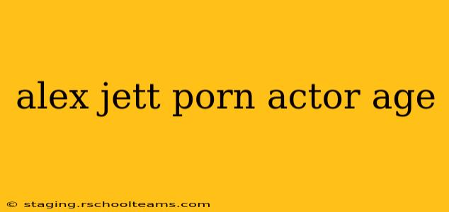 alex jett porn actor age