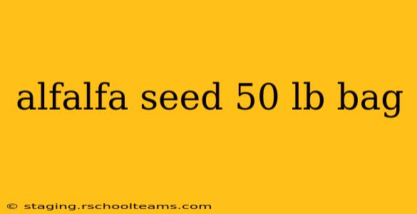 alfalfa seed 50 lb bag
