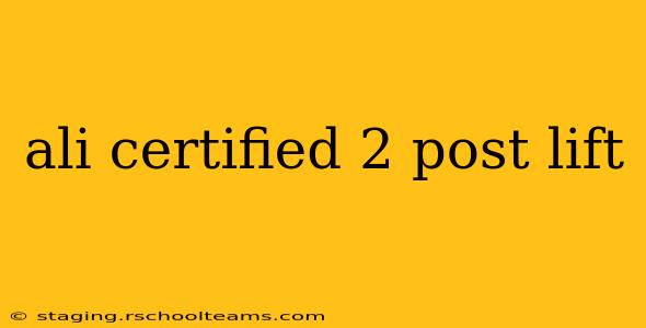 ali certified 2 post lift