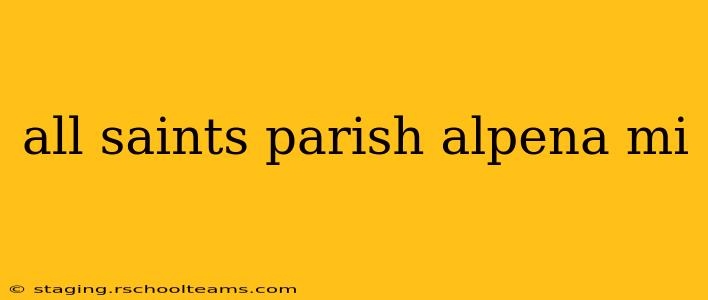 all saints parish alpena mi