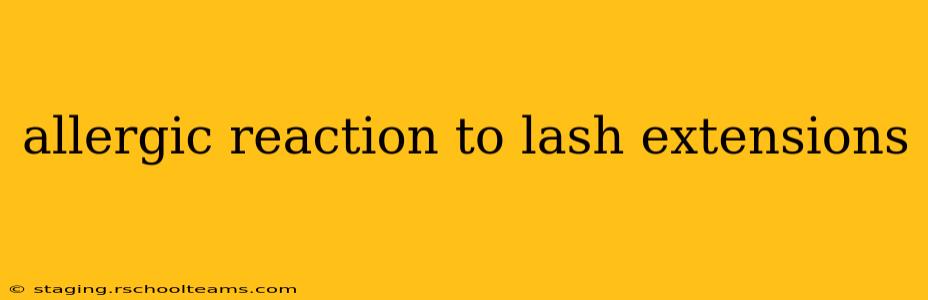 allergic reaction to lash extensions