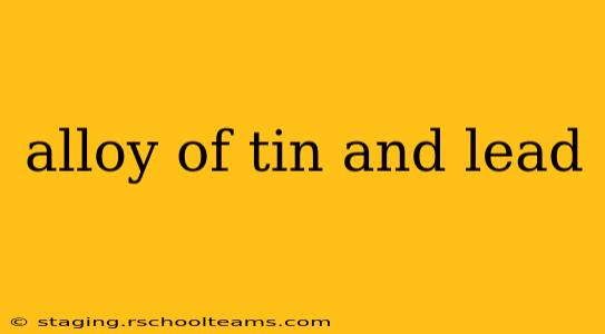 alloy of tin and lead