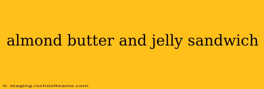 almond butter and jelly sandwich