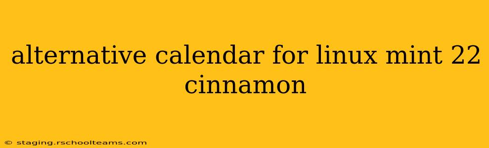 alternative calendar for linux mint 22 cinnamon