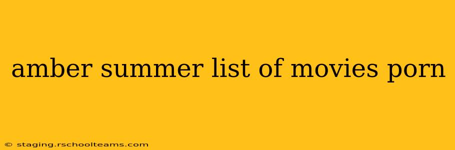 amber summer list of movies porn