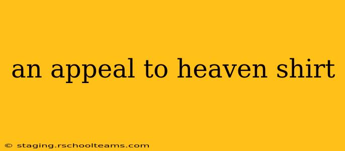an appeal to heaven shirt