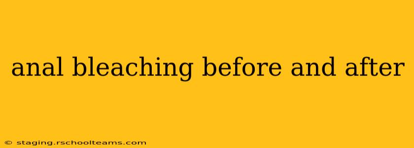 anal bleaching before and after