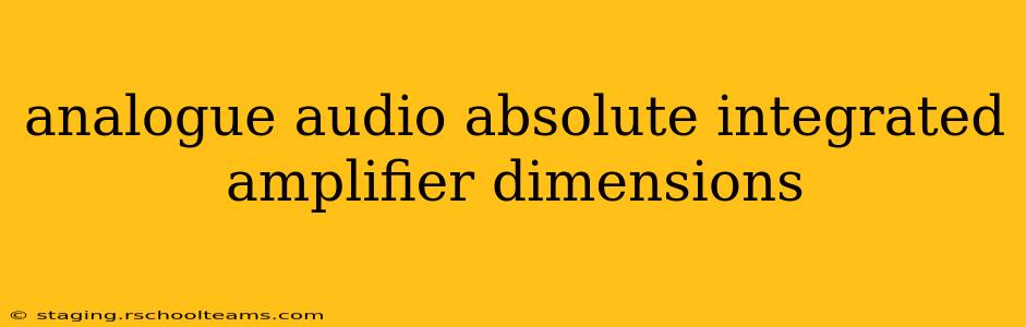 analogue audio absolute integrated amplifier dimensions