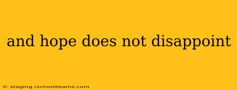 and hope does not disappoint