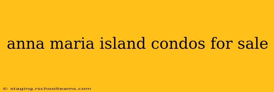 anna maria island condos for sale