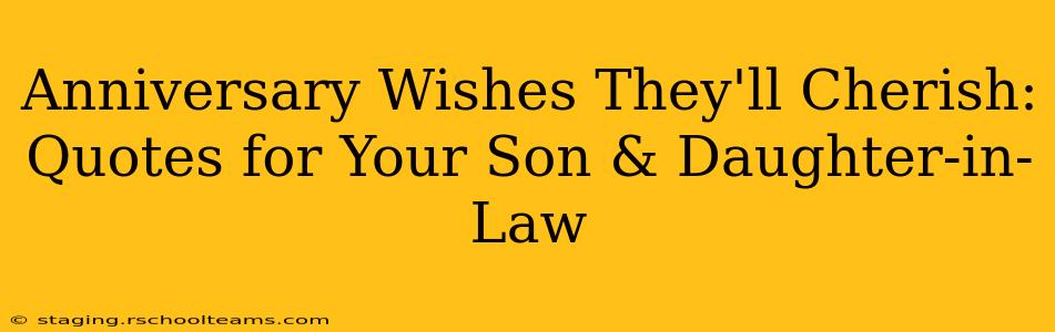 Anniversary Wishes They'll Cherish: Quotes for Your Son & Daughter-in-Law