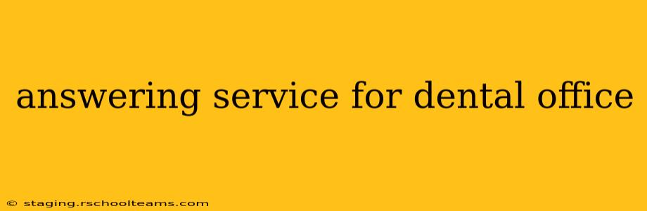 answering service for dental office