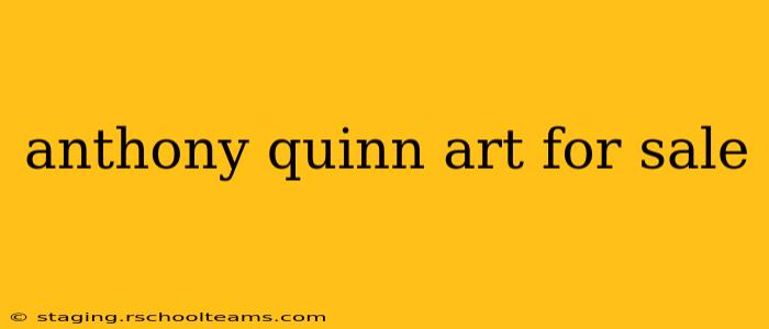 anthony quinn art for sale