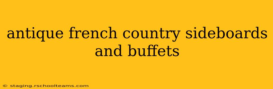 antique french country sideboards and buffets