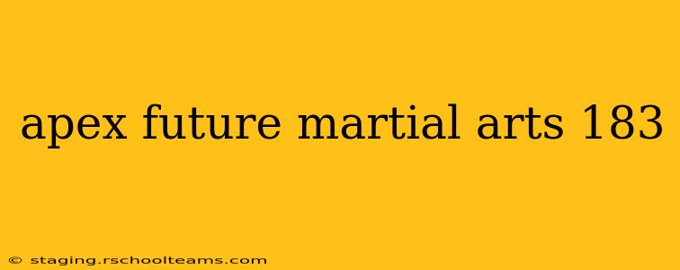 apex future martial arts 183