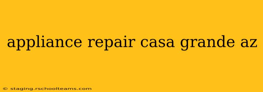 appliance repair casa grande az