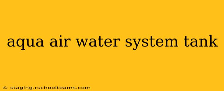 aqua air water system tank