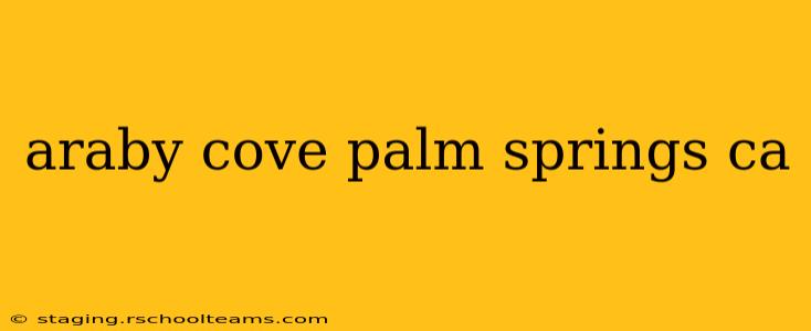 araby cove palm springs ca