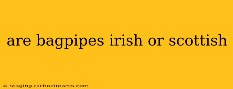 are bagpipes irish or scottish