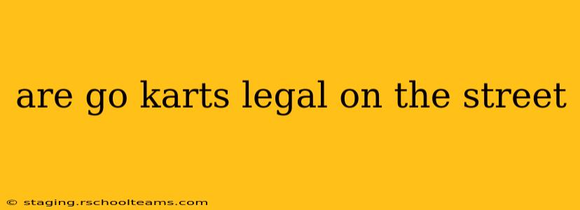 are go karts legal on the street
