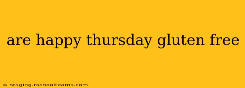 are happy thursday gluten free