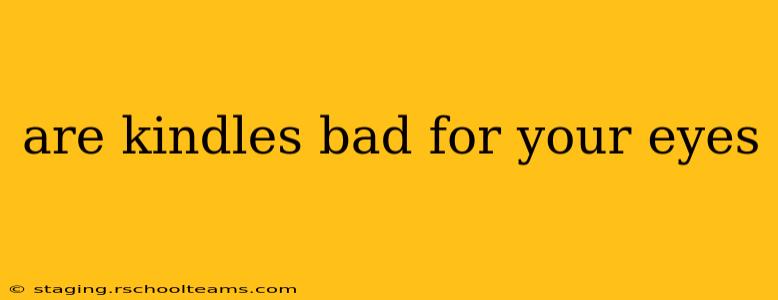are kindles bad for your eyes
