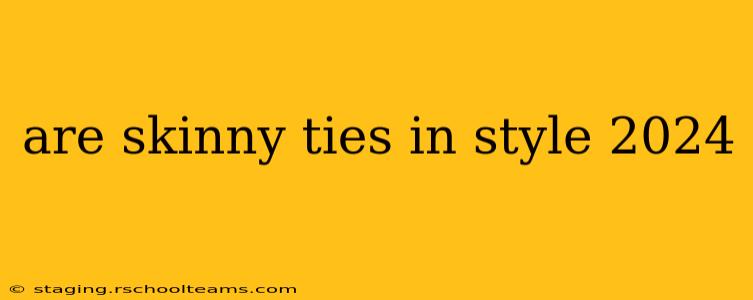 are skinny ties in style 2024