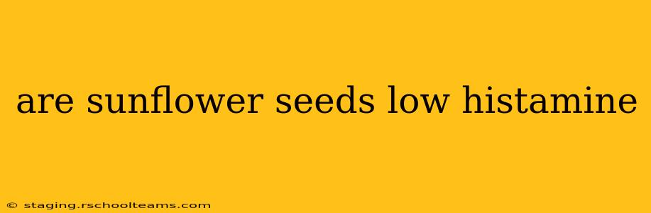are sunflower seeds low histamine