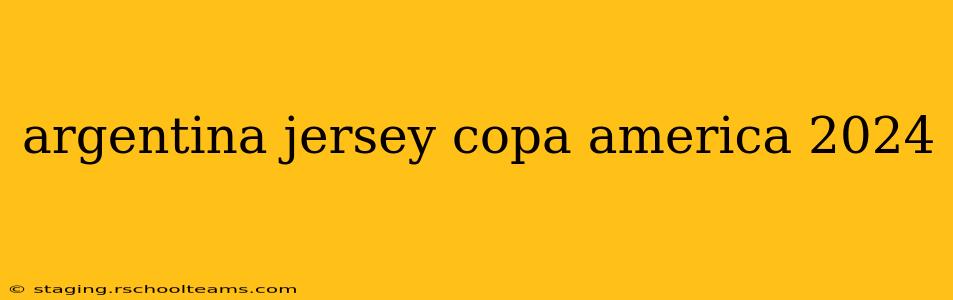 argentina jersey copa america 2024
