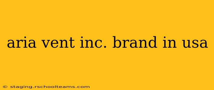 aria vent inc. brand in usa