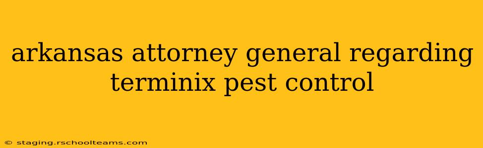 arkansas attorney general regarding terminix pest control