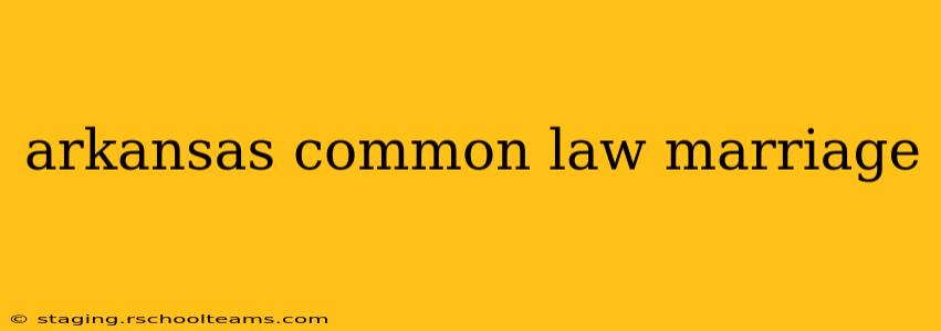 arkansas common law marriage