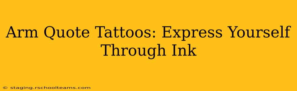 Arm Quote Tattoos: Express Yourself Through Ink
