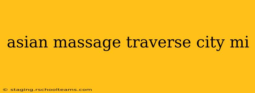 asian massage traverse city mi