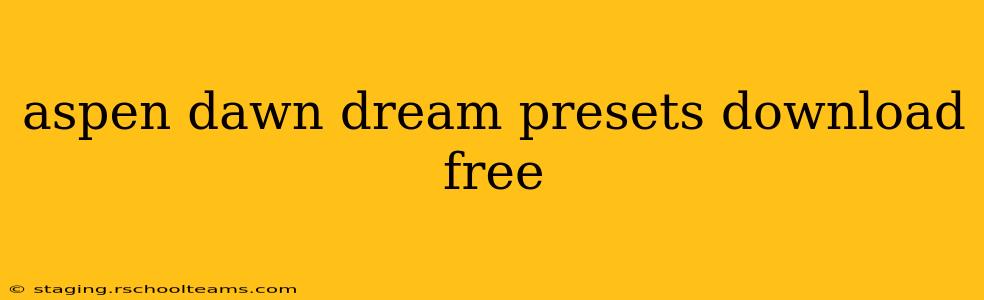 aspen dawn dream presets download free