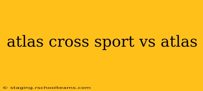 atlas cross sport vs atlas
