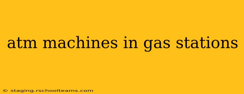 atm machines in gas stations