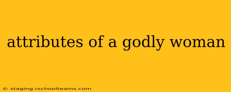 attributes of a godly woman