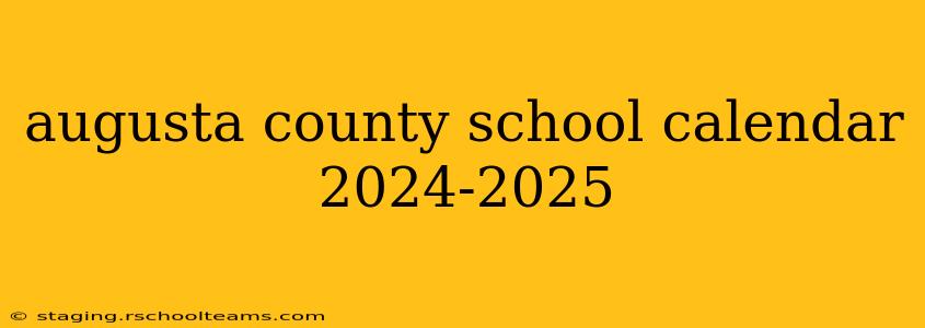 augusta county school calendar 2024-2025