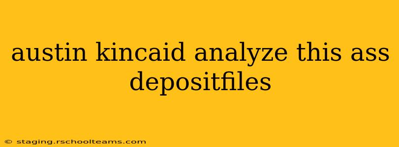 austin kincaid analyze this ass depositfiles austin kincaid analyze this ass depositfiles