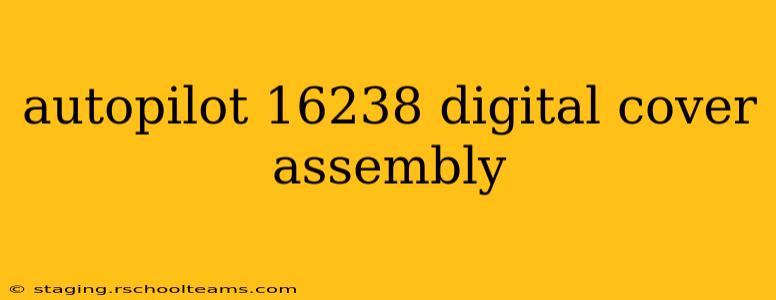 autopilot 16238 digital cover assembly