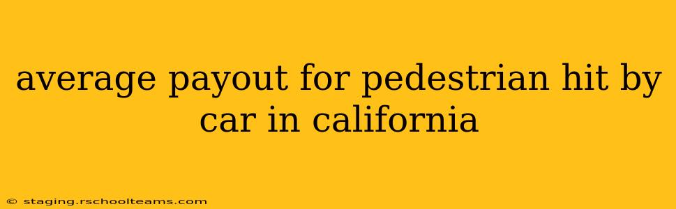 average payout for pedestrian hit by car in california