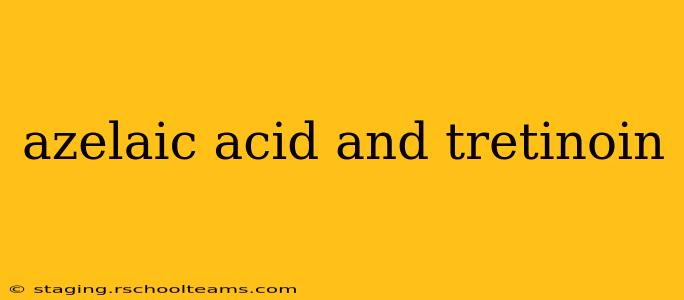 azelaic acid and tretinoin