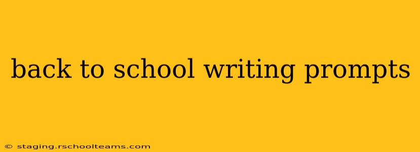 back to school writing prompts