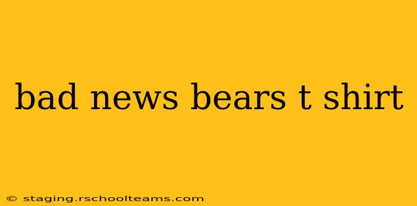bad news bears t shirt