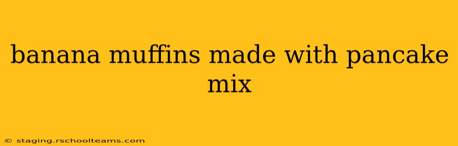 banana muffins made with pancake mix
